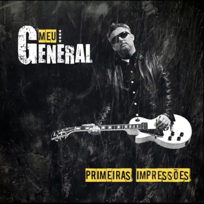 Primeiras Impressoes meu general